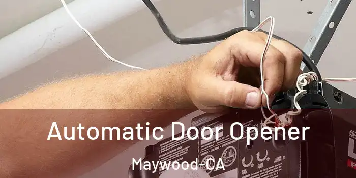  Automatic Door Opener Maywood-CA