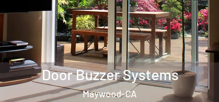  Door Buzzer Systems Maywood-CA